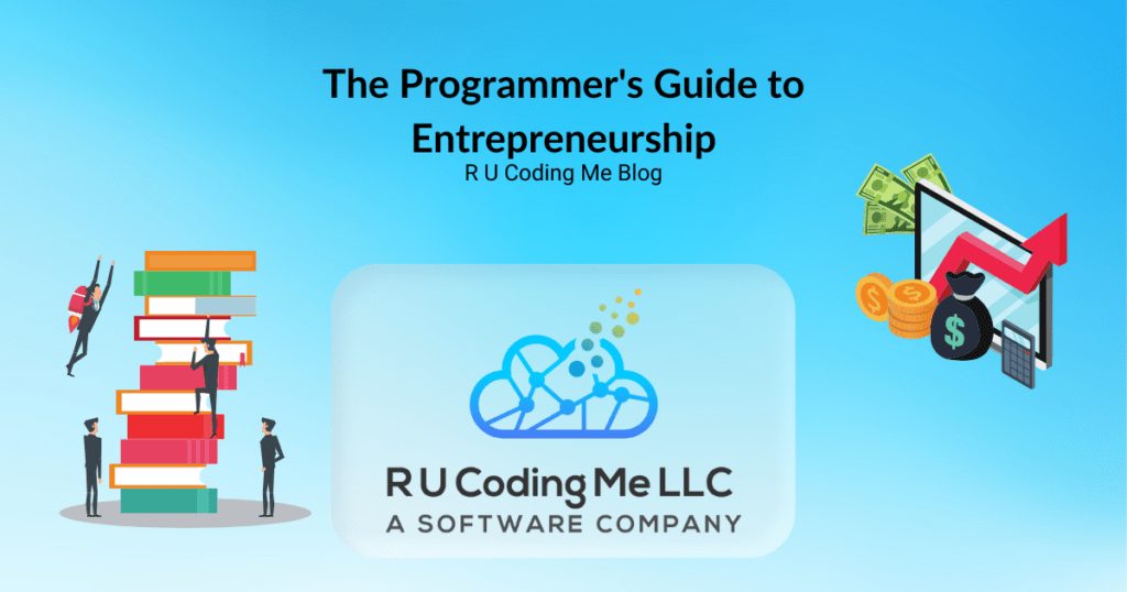 the programmer's guide to Entrepreneurship; business tips and tricks I wish I knew before starting